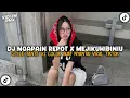 Download Lagu DJ NGAPAIN REPOT X MEJIKUHIBINIU CAMPURAN STYLE TANTE V2 COCOK BUAT NYANTAI VIRAL TIKTOK 2025 !!!