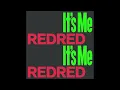 It's Me X REDRED