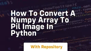 how to convert a numpy array to pil image in python