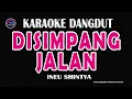Download Lagu DISIMPANG JALAN - Karaoke Nada Wanita  - INEU SHINTYA