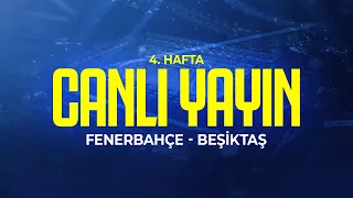 Fenerbahçe - Beşiktaş | 4. Hafta