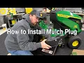 How to Install John Deere Mulch Plug GY00115