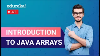 Introduction to Java Arrays Java Programming Edureka Java Live