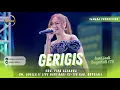 Download Lagu GERIGIS - FIRA AZZAHRA || OM. ADELLA LIVE HUT KE-178 KABUPATEN BOYOLALI