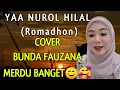 Download Lagu ROMADHON (Yaa Nurol Hilal) COVER BUNDA FAUZANA || SUARANYA MERDU BANGET‼️|| BIKIN NANGIS😥😭