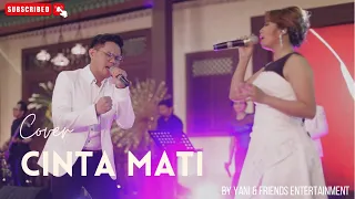 Download Cinta Mati - Agnes Monica Feat Ahmad Dhani | Cover By Yani \u0026 Friends | GPI XI at Balai Kartini MP3