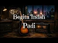 BEGITU INDAH – PADI | Acoustic Blues Rock Version | Soulful Indonesian Song Cover