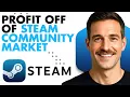 How To Profit Off Of The Steam Community Market Full Guide 2026