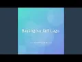 Lagu Bayangmu Jadi Lagu