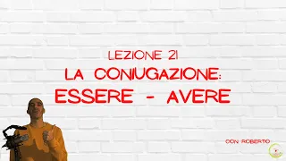 Download 21/ Coniugazione: ESSERE e  AVERE (multi subs) - Learn italian conjugation and stop making mistakes! MP3