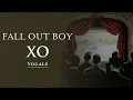 Fall Out Boy - XO