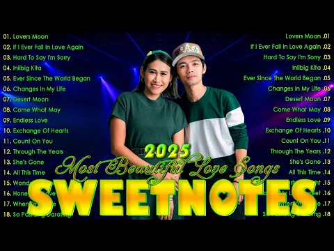 Video Thumbnail: Sweetnotes Nonstop Playlist 2025🎉Sweetnotes Bagong OPM Love Songs 2025🎉Hits OPM Love Songs 2025