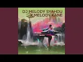 Lagu Dj Melody Syahdu X Melody Kane (Remix)