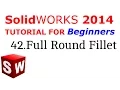 SolidWorks Tutorial For Beginners 42 Full Round Fillet