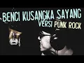 Download Lagu ☠️ BENCI KUSANGKA SAYANG | SONIA / NURDIN KDI COVER VERSI PUNK ROCK ☠️