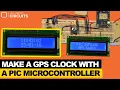 Make a GPS Clock With a PIC Microcontroller