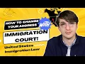 How to Change Your Address with U S Immigration Court