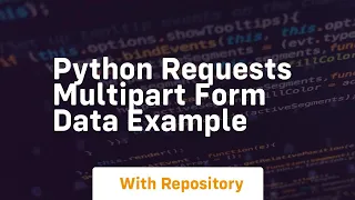 python requests multipart form data example