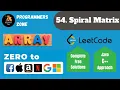 54 Spiral Matrix Zero to FAANG Kunal Assignment Solution Leetcode