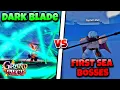 GPO Dark Blade VS All First Sea Bosses