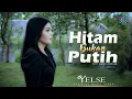 Download Lagu Yelse - Hitam Bukan Putih (Official Music Video)