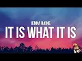 Lagu Jenna Raine - It Is What It Is (Lyrics)
