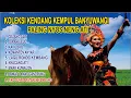 Download Lagu KENDANG KEMPUL BANYUWANGI PALING NYOS NENG ATI