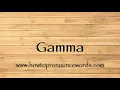Download Lagu How To Pronounce Gamma ? How To say Gamma New Video