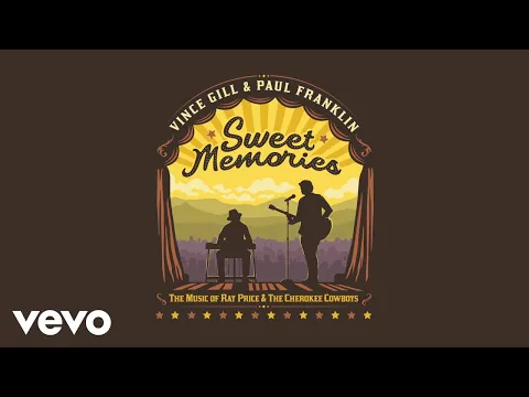Download MP3 Vince Gill, Paul Franklin - Sweet Memories (Official Audio)