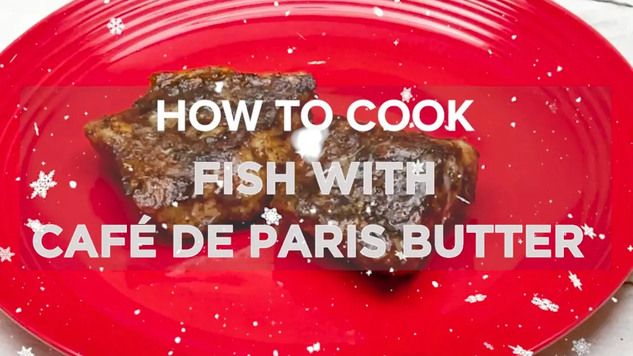 
          
          
          
            
            How to cook Licious Fish with Café de Paris butter
          
        . 