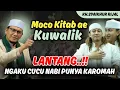Lagu KH.SYAIKHUR RIJAL - LANTANG MENGAKU CUCU NABI PUNYA KAROMAH TAPI MOCO KITAB KUWALIK
