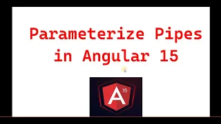 Part 23 - Parameterize Pipes in Angular 15 Angular 15 tutorials for beginners