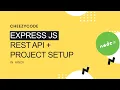 Express JS Tutorial - Introduction Project Setup CheezyCode