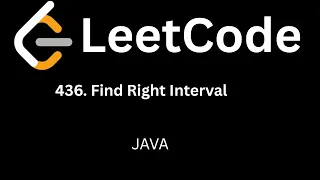 Leetcode 436 Find Right Interval Java Solution TreeMap Binary Search Hindi
