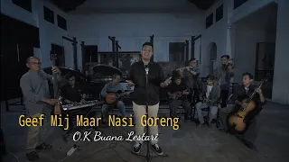 Download Geef Mij Maar Nasi Goreng ( Cover ) By O.K Buana Lestari MP3