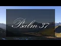 A reading of Psalm 37 from the New Living Translation