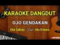 Download Lagu KARAOKE DANGDUT || OJO GENDAKAN ( DIKE SABRINA feat ICHA KISWARA )