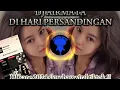 Download Lagu DJ SLOW AIR MATA DI HARI PERSANDINGAN. @naufalakbar2714