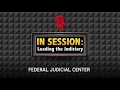 In Session Leading the Judiciary - Episode 2 Demonstrating Courageous Leadership in Times