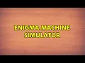 Enigma machine simulator 2 Solutions