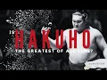 The Complex Legacy of Sumo s G O A T Hakuho Sho