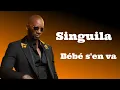 Singuila - Bébé s'en va (paroles)