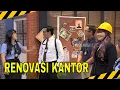 DRAMA RENOVASI KANTOR LAPOR PAK! | MOMEN KOCAK LAPOR PAK! (27/05/25)