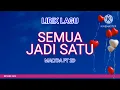 Download Lagu SEMUA JADI SATU LIRIK LAGU - MALYDA FT 2D