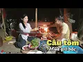 Lagu Gió bấc tràn về đêm sương. Câu tôm trúng mánh, dìa chòi lương sương