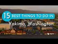 Things to do in Yakima Washington