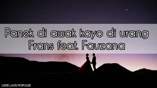 Download Panek di awak kayo di urang - Frans ft. Fauzana ( Lirik \u0026 Terjemahan ) MP3