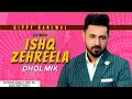 Download Lagu Ishq Zehreela Dhol Mix Gippy Grewal X Dj Max | Punjabi Wedding Songs 