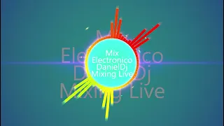 mix electronico danieldj mixing live