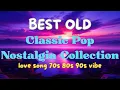Lagu Classic Pop Nostalgia Collection | Best Classic Pop Songs from the 70s \u0026 80s